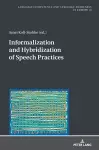 Informalization and Hybridization of Speech Practices cover