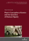 Plato’s Conception of Justice and the Question of Human Dignity cover