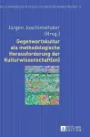 Gegenwartskultur ALS Methodologische Herausforderung Der Kulturwissenschaft(en) cover