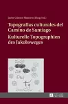 Topograf�as Culturales del Camino de Santiago - Kulturelle Topographien Des Jakobsweges cover