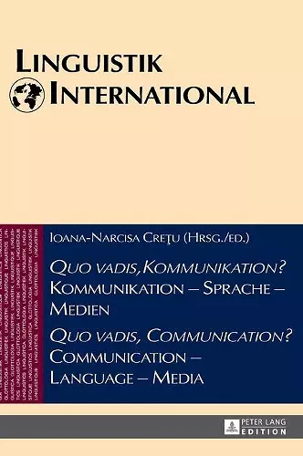 Quo vadis, Kommunikation? Kommunikation - Sprache - Medien / Quo vadis, Communication? Communication - Language - Media cover