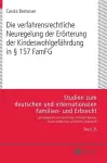 Die verfahrensrechtliche Neuregelung der Eroerterung der Kindeswohlgefaehrdung in § 157 FamFG cover