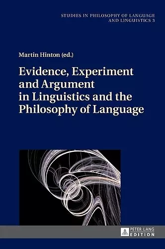 Evidence, Experiment and Argument in Linguistics and the Philosophy of Language cover