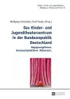 Das Kinder- Und Jugendtheaterzentrum in Der Bundesrepublik Deutschland cover