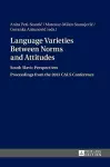 Language Varieties Between Norms and Attitudes cover