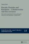 Parodie, Pastiche und Karikatur - Urheberrechte und ihre Grenzen cover