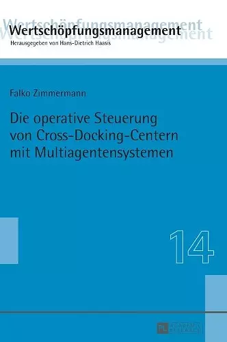 Die Operative Steuerung Von Cross-Docking-Centern Mit Multiagentensystemen cover