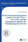 Die Revisionszulassungsgruende gemaeß § 115 Abs. 2 Nrn. 1 und 2 FGO und ihre Darlegung im Rahmen der Nichtzulassungsbeschwerde cover