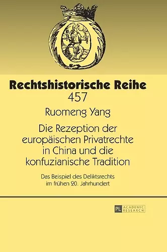 Die Rezeption der europaeischen Privatrechte in China und die konfuzianische Tradition cover