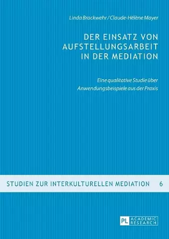 Der Einsatz von Aufstellungsarbeit in der Mediation cover