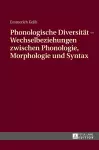 Phonologische Diversitaet - Wechselbeziehungen zwischen Phonologie, Morphologie und Syntax cover