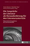 Die Ansprueche der Literatur als Herausforderung fuer den Literaturunterricht cover