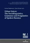 Urban Voices: The Sociolinguistics, Grammar and Pragmatics of Spoken Russian cover