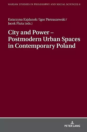 City and Power – Postmodern Urban Spaces in Contemporary Poland cover