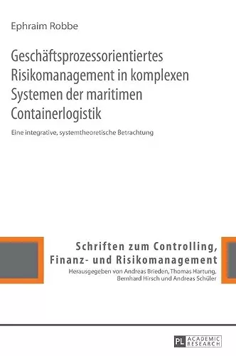 Geschaeftsprozessorientiertes Risikomanagement in komplexen Systemen der maritimen Containerlogistik cover