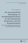 Die einvernehmliche Beendigung von Kartellbußgeldverfahren vor der Europaeischen Kommission und dem Bundeskartellamt cover