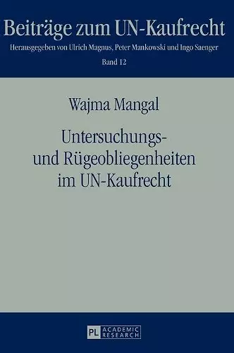 Untersuchungs- und Ruegeobliegenheiten im UN-Kaufrecht cover