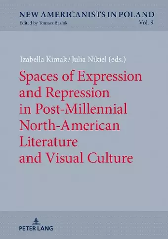 Spaces of Expression and Repression in Post-Millennial North-American Literature and Visual Culture cover