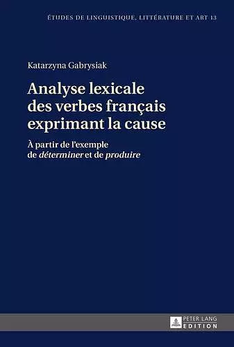 Analyse Lexicale Des Verbes Français Exprimant La Cause cover