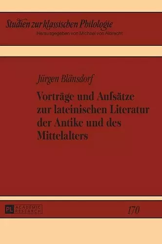 Vortraege und Aufsaetze zur lateinischen Literatur der Antike und des Mittelalters cover