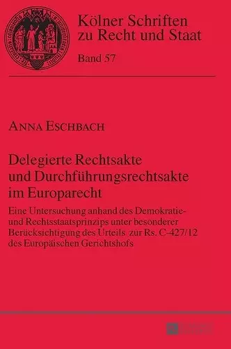 Delegierte Rechtsakte und Durchfuehrungsrechtsakte im Europarecht cover