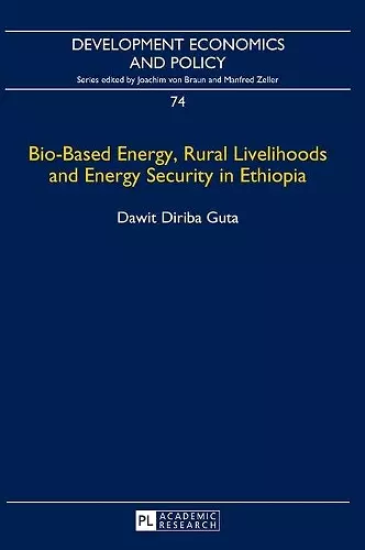 Bio-Based Energy, Rural Livelihoods and Energy Security in Ethiopia cover