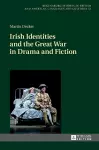Irish Identities and the Great War in Drama and Fiction cover