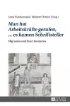 Man hat Arbeitskraefte gerufen, ... es kamen Schriftsteller cover