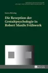 Die Rezeption der Gestaltpsychologie in Robert Musils Fruehwerk cover