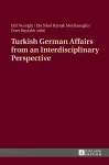 Turkish German Affairs from an Interdisciplinary Perspective cover