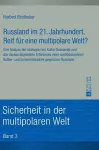 Russland im 21. Jahrhundert. Reif fuer eine multipolare Welt? cover