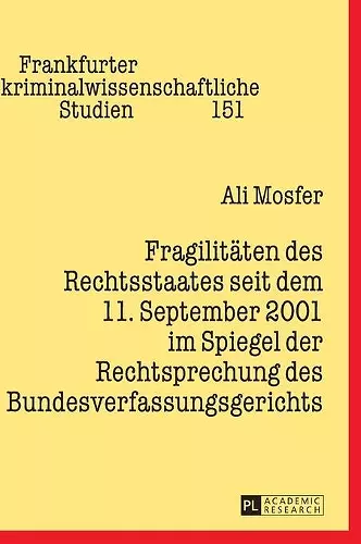 Fragilitaeten des Rechtsstaates seit dem 11. September 2001 im Spiegel der Rechtsprechung des Bundesverfassungsgerichts cover