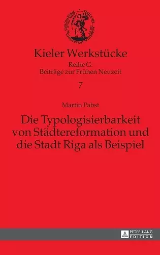 Die Typologisierbarkeit von Staedtereformation und die Stadt Riga als Beispiel cover