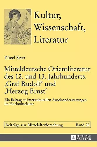 Mitteldeutsche Orientliteratur des 12. und 13. Jahrhunderts. Graf Rudolf und Herzog Ernst cover