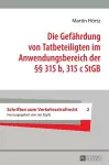 Die Gefaehrdung von Tatbeteiligten im Anwendungsbereich der §§ 315 b, 315 c StGB cover