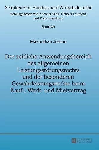 Der zeitliche Anwendungsbereich des allgemeinen Leistungsstoerungsrechts und der besonderen Gewaehrleistungsrechte beim Kauf-, Werk- und Mietvertrag cover