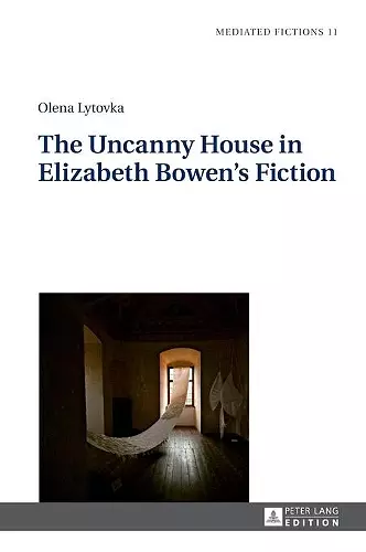 The Uncanny House in Elizabeth Bowen’s Fiction cover