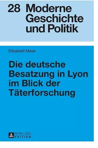 Die deutsche Besatzung in Lyon im Blick der Taeterforschung cover