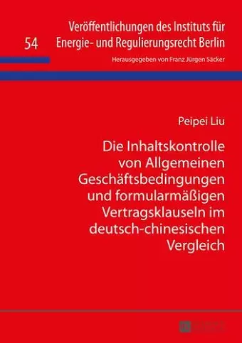 Die Inhaltskontrolle Von Allgemeinen Geschaeftsbedingungen Und Formularmaeßigen Vertragsklauseln Im Deutsch-Chinesischen Vergleich cover