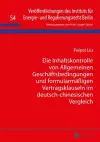 Die Inhaltskontrolle Von Allgemeinen Geschaeftsbedingungen Und Formularmaeßigen Vertragsklauseln Im Deutsch-Chinesischen Vergleich cover