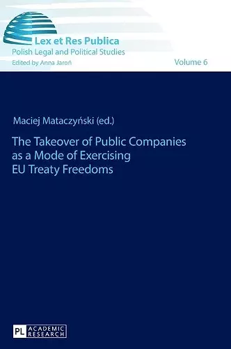 The Takeover of Public Companies as a Mode of Exercising EU Treaty Freedoms cover
