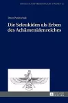 Die Seleukiden als Erben des Achaemenidenreiches cover