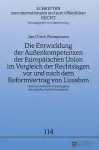 Die Entwicklung der Au�enkompetenzen der Europaeischen Union im Vergleich der Rechtslagen vor und nach dem Reformvertrag von Lissabon cover