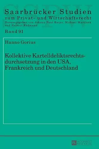 Kollektive Kartelldeliktsrechtsdurchsetzung in Den Usa, Frankreich Und Deutschland cover