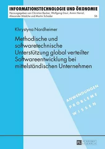 Methodische Und Softwaretechnische Unterstuetzung Global Verteilter Softwareentwicklung Bei Mittelstaendischen Unternehmen cover