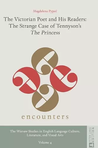 The Victorian Poet and His Readers: The Strange Case of Tennyson’s «The Princess» cover