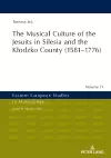 The Musical Culture of the Jesuits in Silesia and the Kłodzko County (1581–1776) cover