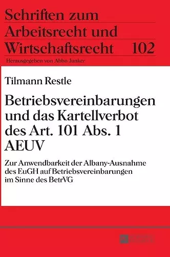 Betriebsvereinbarungen und das Kartellverbot des Art. 101 Abs. 1 AEUV cover