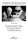 Die Entstehung der Oper Die Frau ohne Schatten von Richard Strauss cover