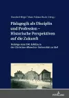 Paedagogik als Disziplin und Profession – Historische Perspektiven auf die Zukunft cover